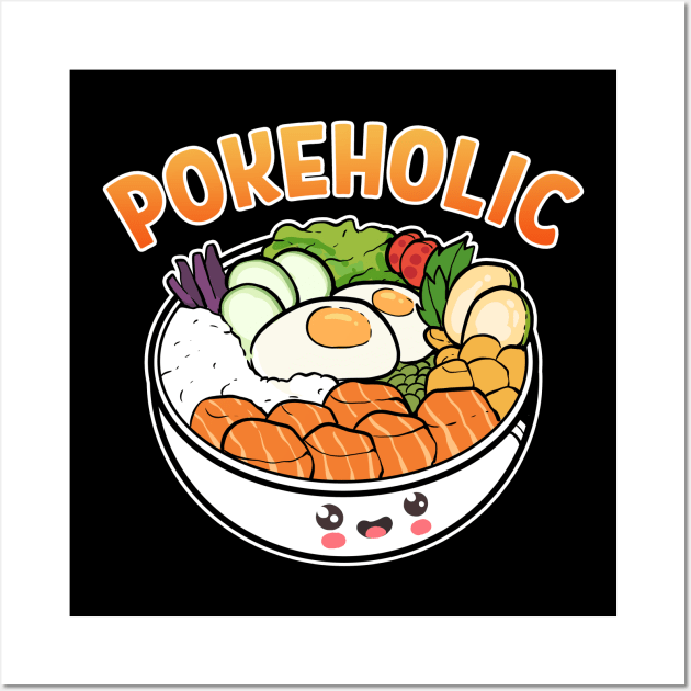 Funny Pokeholic Hawaiian Sushi Poke Bowl Anime Wall Art by amango